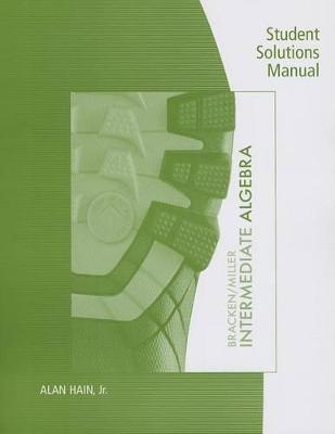 Book cover for Student Solutions Manual for Bracken/Miller's Intermediate Algebra