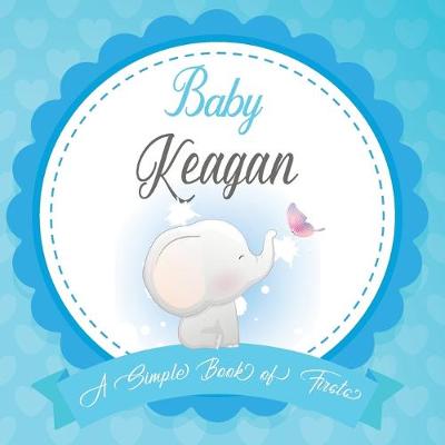 Book cover for Baby Keagan A Simple Book of Firsts