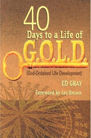 Cover of 40 Days to a Life of G.O.L.D.