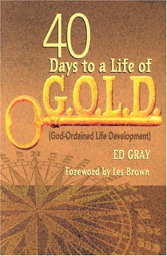 Book cover for 40 Days to a Life of G.O.L.D.