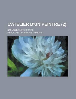 Book cover for L'Atelier D'Un Peintre; Scenes de La Vie Privee (2 )