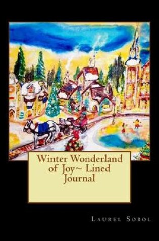 Cover of Winter Wonderland of Joy Lined Journal