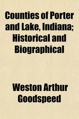 Book cover for Counties of Porter and Lake, Indiana; Historical and Biographical