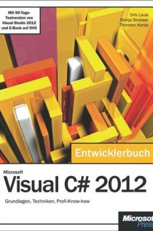 Cover of Microsoft Visual C# 2012 - Das Entwicklerbuch. Mit Einem Ausfuhrlichen Teil Zur Erstellung Von Windows Store Apps