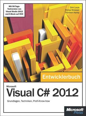 Book cover for Microsoft Visual C# 2012 - Das Entwicklerbuch. Mit Einem Ausfuhrlichen Teil Zur Erstellung Von Windows Store Apps