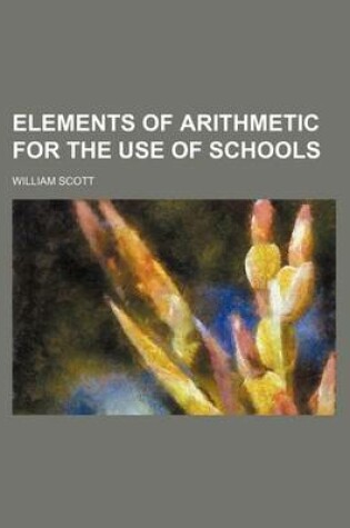 Cover of Elements of Arithmetic for the Use of Schools