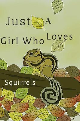 Book cover for Just a Girl Who Loves Squirrels.