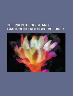 Book cover for The Proctologist and Gastroenterologist Volume 1