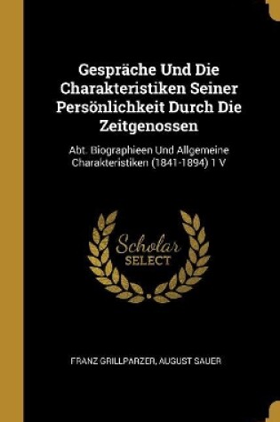 Cover of Gespräche Und Die Charakteristiken Seiner Persönlichkeit Durch Die Zeitgenossen