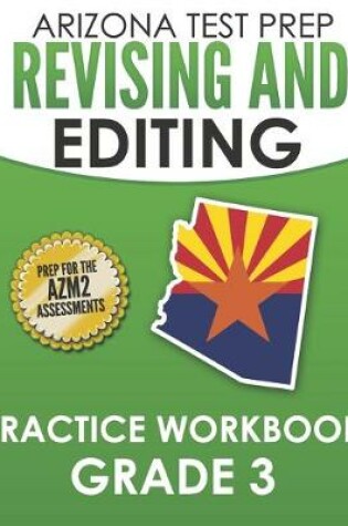 Cover of ARIZONA TEST PREP Revising and Editing Practice Workbook Grade 3