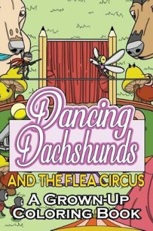 Cover of Dancing Dachshunds and the Flea Circus