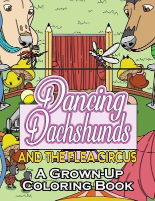 Book cover for Dancing Dachshunds and the Flea Circus