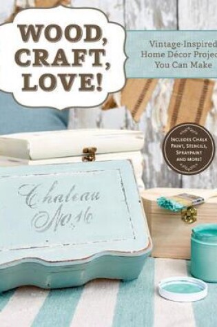 Cover of Wood, Craft, Love