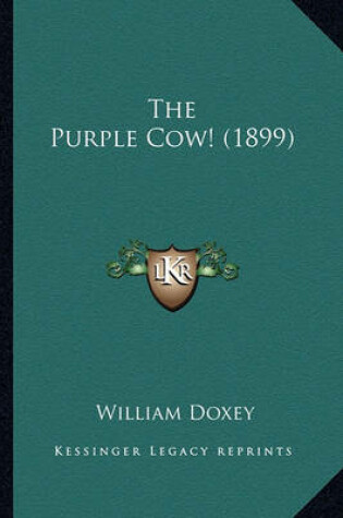 Cover of The Purple Cow! (1899) the Purple Cow! (1899)