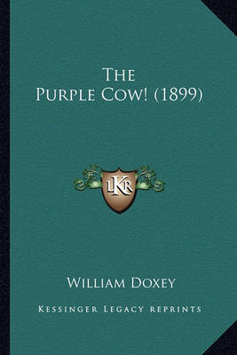 Book cover for The Purple Cow! (1899) the Purple Cow! (1899)