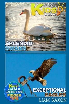 Book cover for A Smart Kids Guide to Splendid Swans and Exceptional Eagles