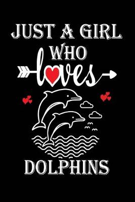 Book cover for Just a Girl Who Loves Dolphins
