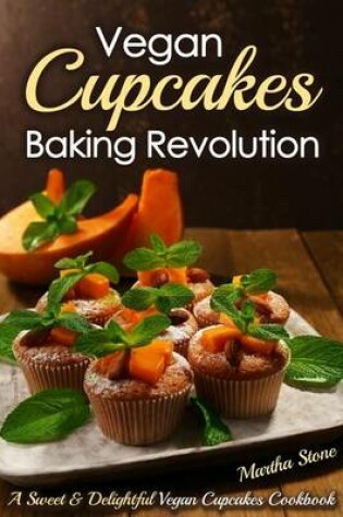 Cover of Vegan Cupcakes Baking Revolution