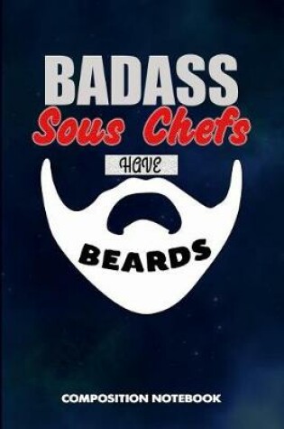 Cover of Badass Sous Chefs Have Beards