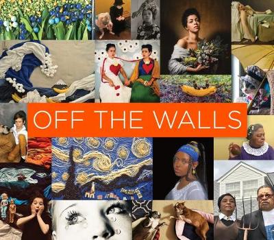 Book cover for Off the Walls - Inspired Re-Creations of Iconic Artworks