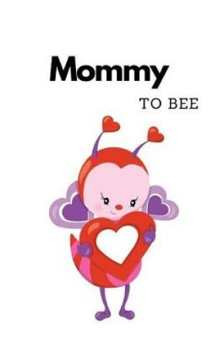 Cover of Mommy to Bee