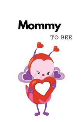 Book cover for Mommy to Bee