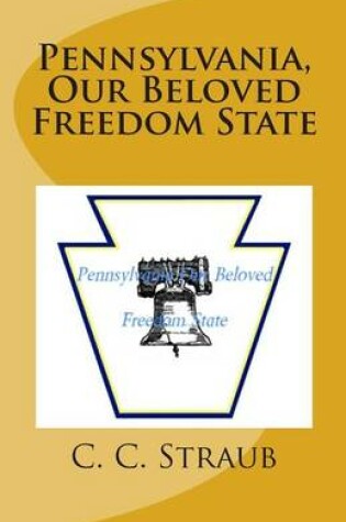 Cover of Pennsylvania, Our Beloved Freedom State
