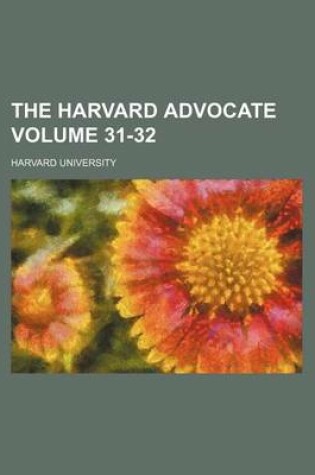 Cover of The Harvard Advocate Volume 31-32