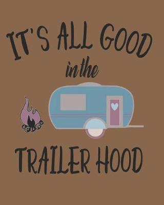 Book cover for It's All Good in the Trailerhood