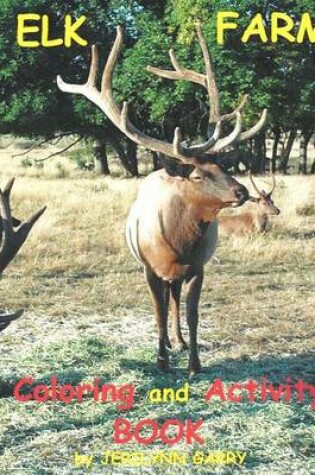 Cover of Elk Farm Coloring And Activity Book