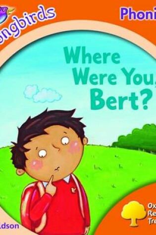 Cover of Oxford Reading Tree: Level 6: Songbirds: Where Were You, Bert?