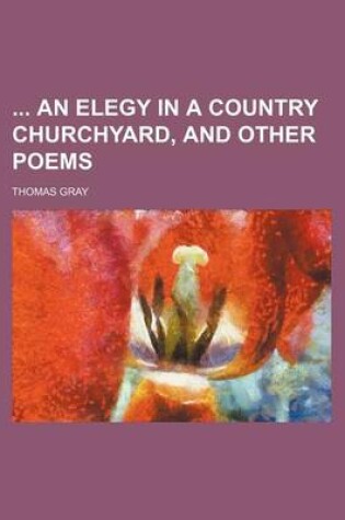 Cover of Elegy in a Country Church-Yard and Other Poems