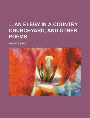 Book cover for Elegy in a Country Church-Yard and Other Poems