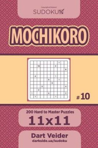 Cover of Sudoku Mochikoro - 200 Hard to Master Puzzles 11x11 (Volume 10)