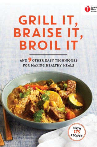 Cover of American Heart Association Grill It, Braise It, Broil It