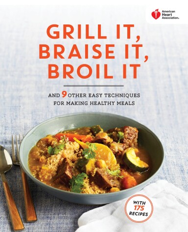 Book cover for American Heart Association Grill It, Braise It, Broil It