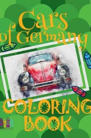 Cover of Cars of Germany   Coloring Book Cars   Coloring Book for Teens   (Coloring Books Enfants) 2017 Cars