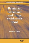 Book cover for Pesticide, Veterinary and Other Residues in Food