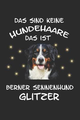 Book cover for Das sind keine Hundehaare das ist Berner Sennenhund Glitzer