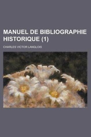 Cover of Manuel de Bibliographie Historique (1)