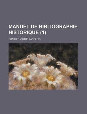 Book cover for Manuel de Bibliographie Historique (1)