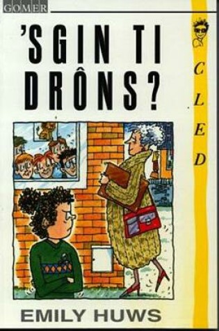 Cover of Cyfres Cled: 'Sgin Ti Drons?