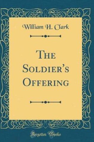 Cover of The Soldier's Offering (Classic Reprint)