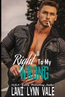 Right To My Wrong by Lani Lynn Vale