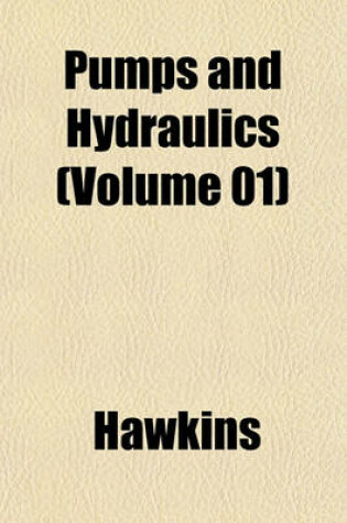 Cover of Pumps and Hydraulics (Volume 01)