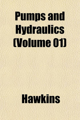 Book cover for Pumps and Hydraulics (Volume 01)