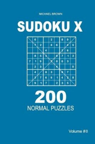 Cover of Sudoku X - 200 Normal Puzzles 9x9 (Volume 8)