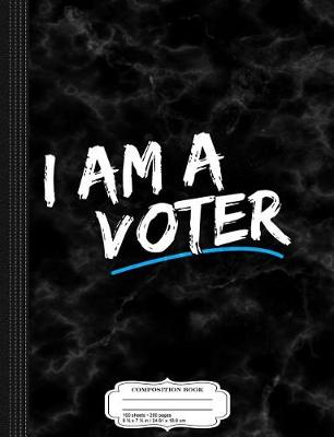 Book cover for I Am a Voter Composition Notebook