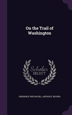 Book cover for On the Trail of Washington