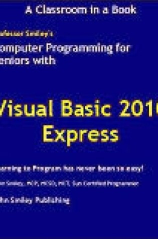Cover of Computer Programming for Seniors Using Visual Basic 2010 Express